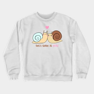 Let's take it slow a cute snail couple Crewneck Sweatshirt